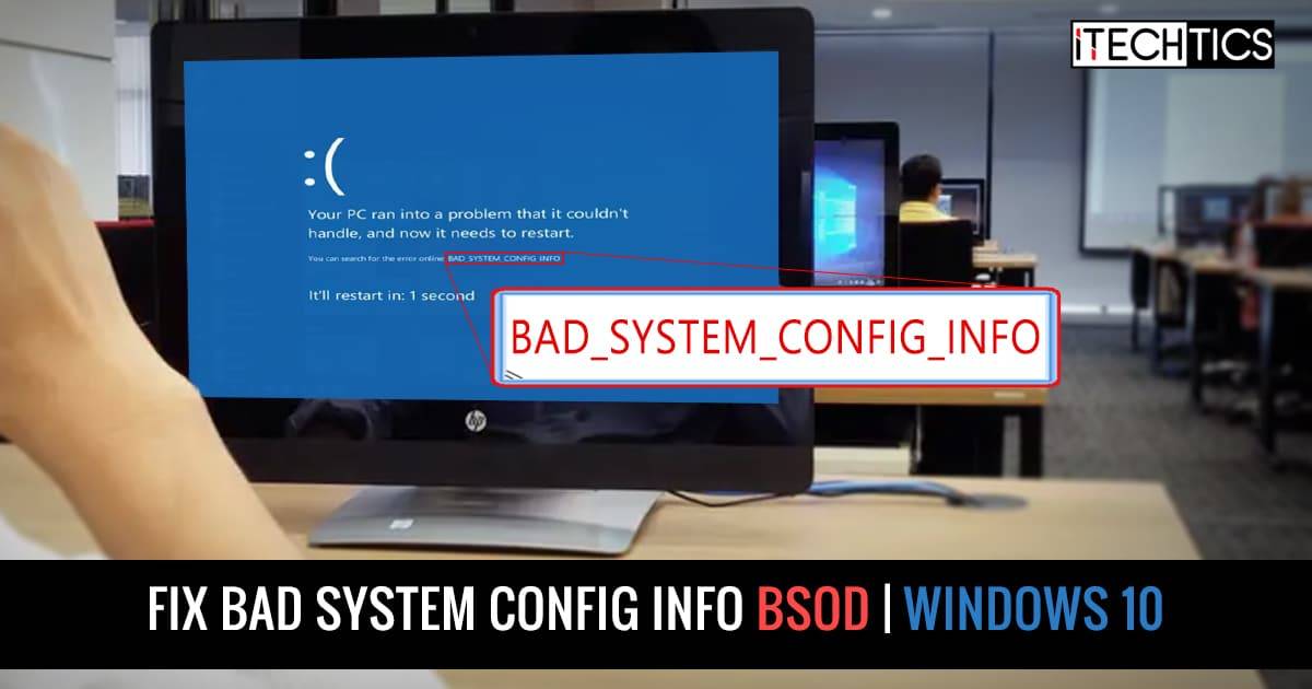 Ошибка bad system config info в windows 10, 8 и 7 – эффективные способы устранения