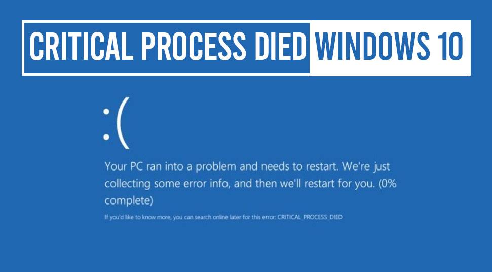 Ошибка critical process died в windows 10: как исправить при загрузке системы