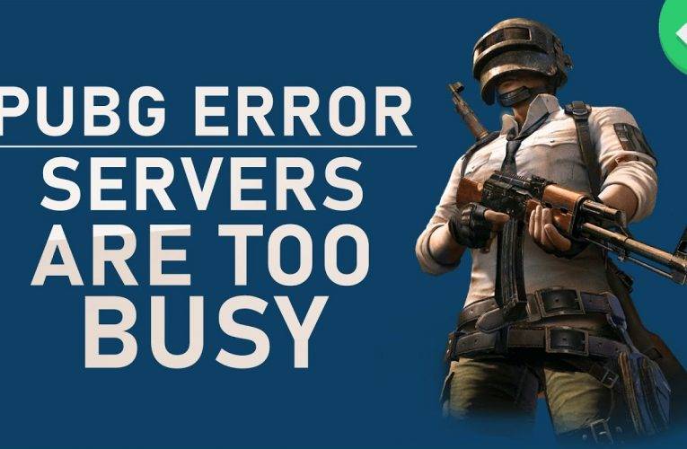 How to fix pubg 'servers are too busy' error
