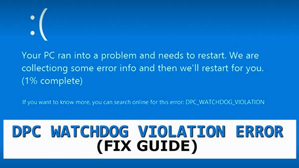Как исправить ошибку dpc_watchdog_violation в windows 10 - bugsfighter
